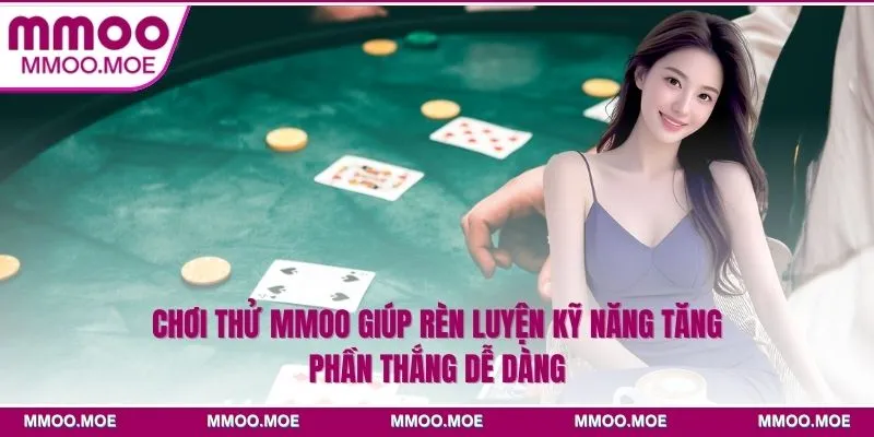 Chơi Thử MMOO Giúp Rèn Luyện Kỹ Năng Tăng Phần Thắng Dễ Dàng