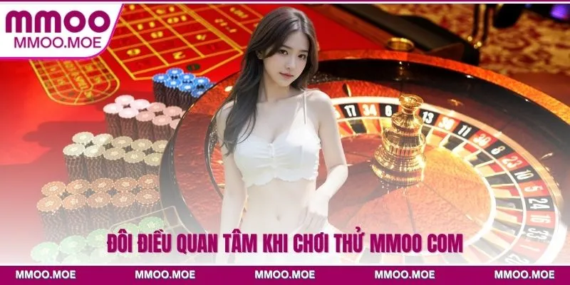 Chơi thử MMOO - Bước đệm giúp người chơi làm quen nhà cái 4 Đôi điều quan tâm khi chơi thử MMOO com