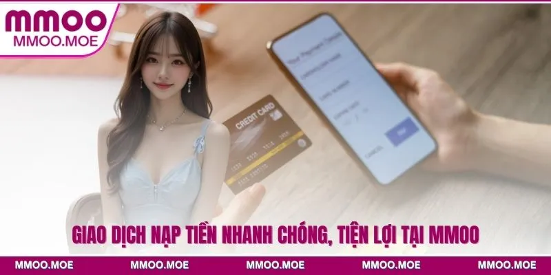 MMOO - Link Chính Thức MMOO.COM - Đăng Ký Tặng 100K 24 Giao dịch nạp tiền nhanh chóng, tiện lợi tại MMOO