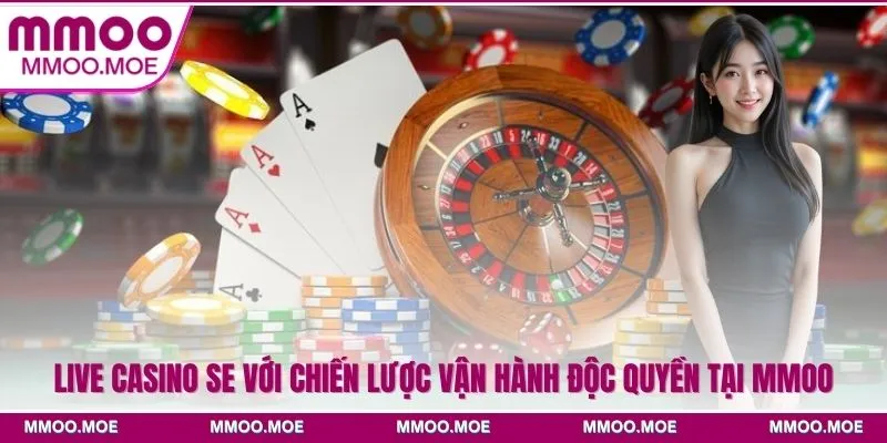 Live casino SE - Đối tác trực tuyến đẳng cấp quốc tế 2026 2 Live casino SE với chiến lược vận hành độc quyền tại MMOO