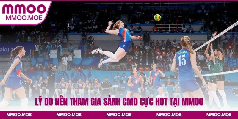 Thể thao CMD - Sảnh cược đỉnh cao dành cho cược thủ MMOO 3 Lý do nên tham gia sảnh CMD cực hot tại MMOO