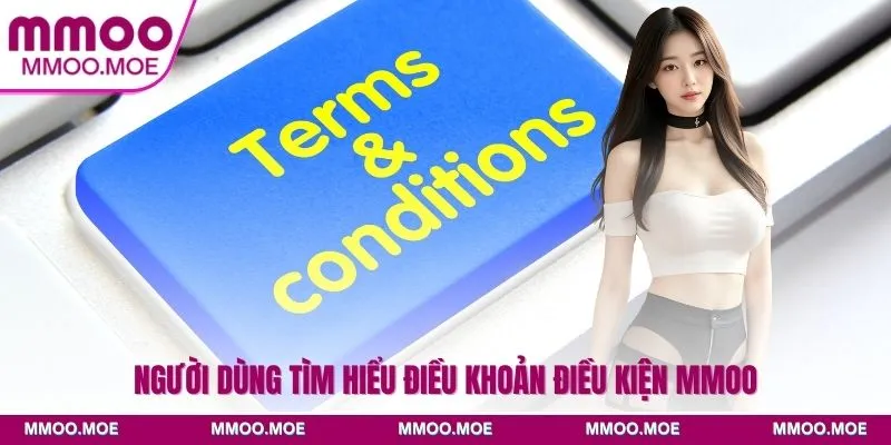 Người dùng tìm hiểu điều khoản điều kiện MMOO