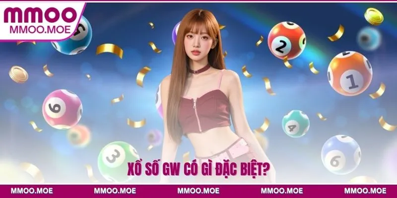 Xổ số GW có gì đặc biệt?