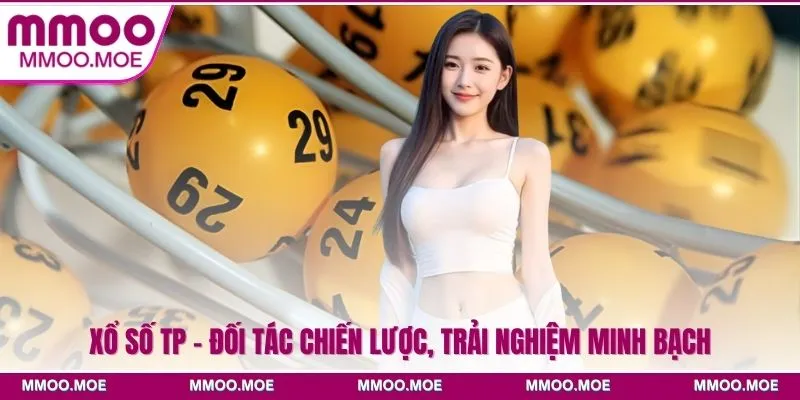 Xổ số TP - Đối tác chiến lược với MMOO, uy tín hàng đầu 1 Xổ số TP - Đối Tác Chiến Lược, Trải Nghiệm Minh Bạch
